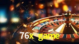 Jogos populares e pagamentos rápidos na 76x game